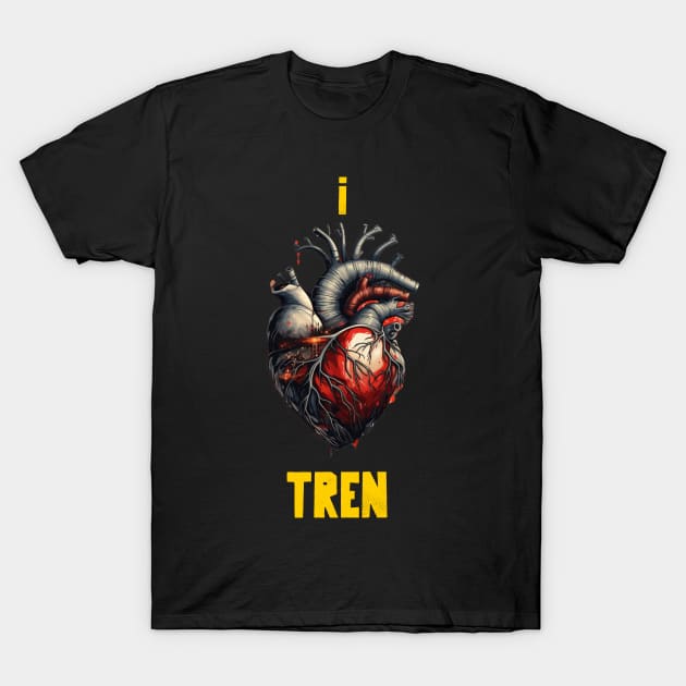 I heart tren T-Shirt by Popstarbowser